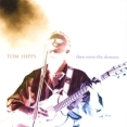 Tom Hipps - Then Went The Demons